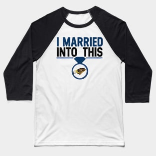 I Married Into This Eagles Funny Design Quote Tee Baseball T-Shirt